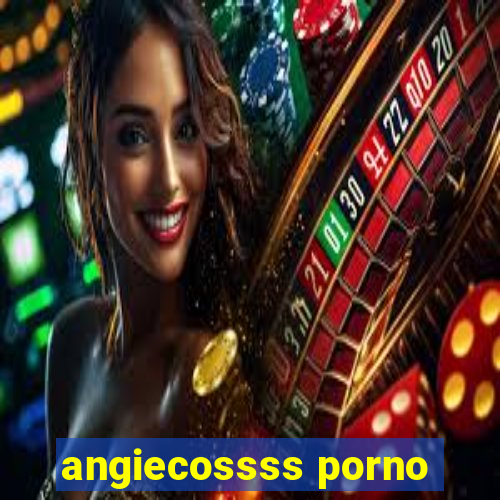 angiecossss porno